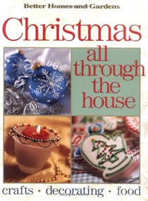 Christmas All Through The Year: Better Homes & Garden