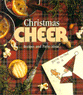 Christmas Cheer: Recipes and Party Ideas