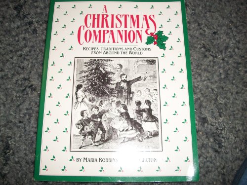 Christmas Companion: Recipes, Traditions and Customs From Around the World