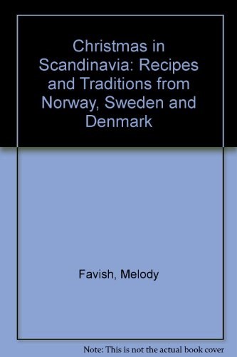 Christmas in Scandinavia: Recipes and Traditions from Norway, Sweden and Denmark