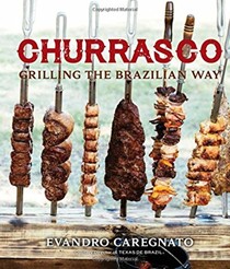 Churrasco: Grilling the Brazilian Way