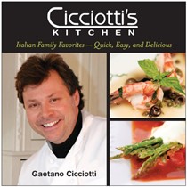 Cicciotti's Kitchen: Italian Family Favorites - Quick, Easy, and Delicious