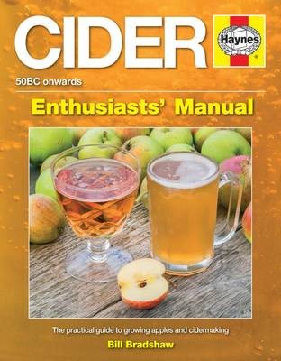 Cider Manual: The Practical Guide to Growing Apples and Making Cider