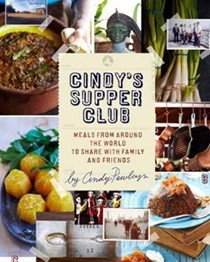 Cindy's Supper Club: Meals from Around the World to Share with Family and Friends