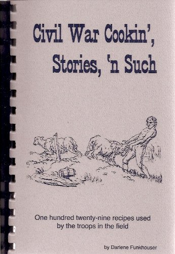 Civil War Cookin', Stories, 'n Such