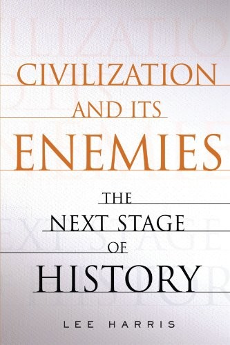 Civilization and Its Enemies: The Next Stage of History