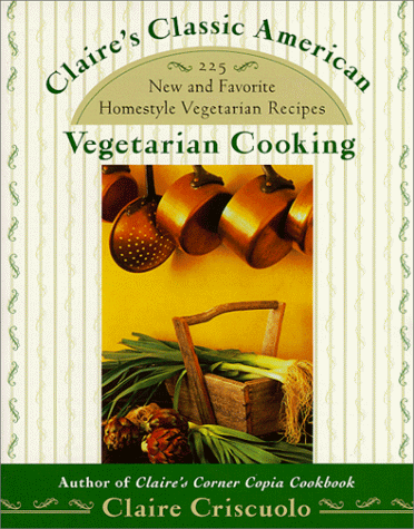 Claire's Classic American Vegetarian Cooking