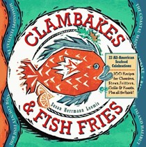 Clambakes & Fish Fries: 23 All-American Seafood Celebrations