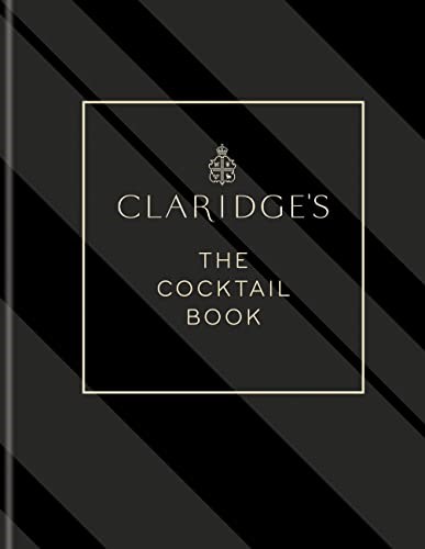 Claridge's: The Cocktail Book