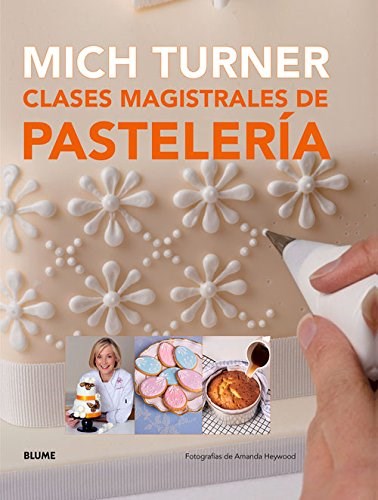 Clases magistrales de pastelería (Spanish Edition)