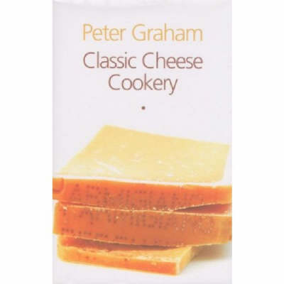 Classic Cheese Cookery