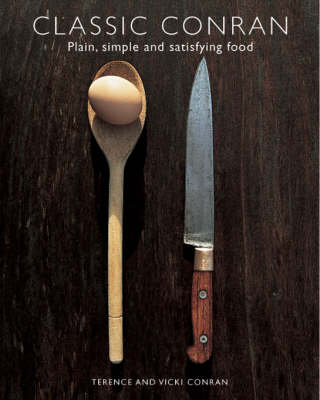 Classic Conran: Plain, Simple and Satisfying Food