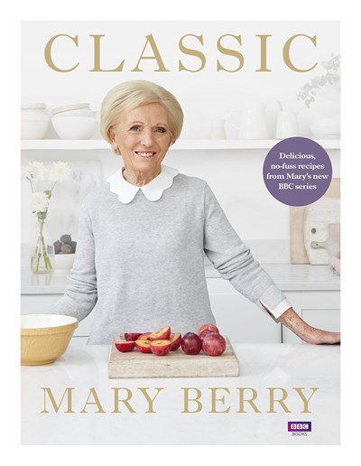 Classic: Delicious, No-Fuss Recipes from Mary’s New BBC Series | Eat ...