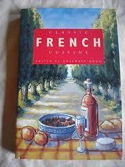 Classic French Cuisine (Classic Cuisine series): Tempting Recipes for All Occasions