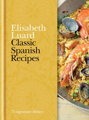 Classic Spanish Recipes - 75 Signature Dishes