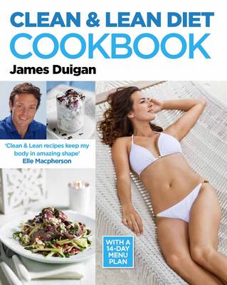 Clean & Lean Diet Cookbook: Over 100 Delicious Healthy Recipes with a 14-Day Menu Plan