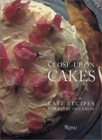 Close-Up On Cakes: Easy Recipes for Every Occasion