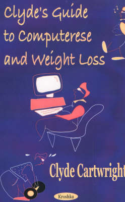 Clyde's Guide to Computerese and Weight Loss