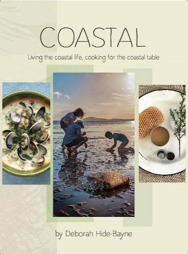 Coastal: Living the Coastal Life, Cooking for the Coastal Table