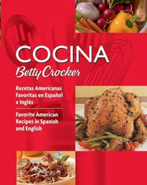 Cocina Betty Crocker: Favorite American Recipes In Spanish And English