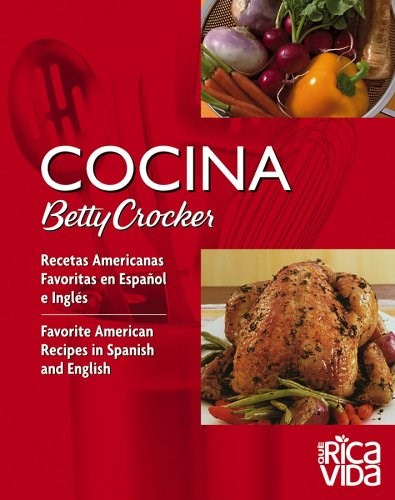 Cocina Betty Crocker: Favorite American Recipes in Spanish & English