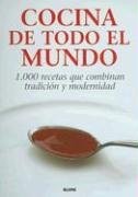 Cocina de Todo el Mundo: 1.000 Recetas Que Combinan Tradicion y Modernidad