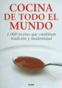 Cocina de Todo el Mundo: 1.000 Recetas Que Combinan Tradicion y Modernidad