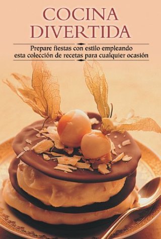 Cocina Divertida: Prepare Fiestas Con Estilo Empleando Esta Coleccisn de Recetas Para Cualquier Ocasisn
