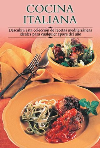 Cocina Italiana: Descubra Esta Coleccisn de Recetas Mediterraneas Ideales Para Cualquier Ipoca del Aqo