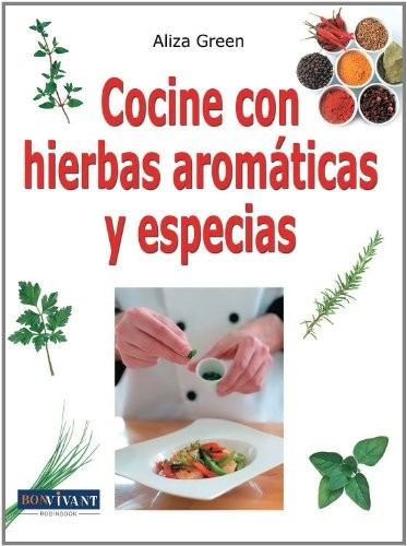 Cocine Con Hierbas Aromaticas y Especias