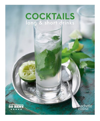 Cocktails - Long & Short Drinks: 50 Best