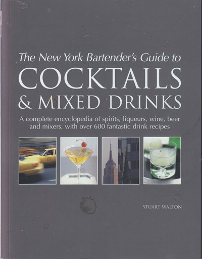 Cocktails & Mixed Drinks: The New York Bartender's Guide