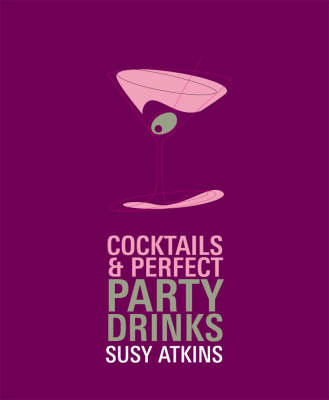 Cocktails and Perfect Party Drinks