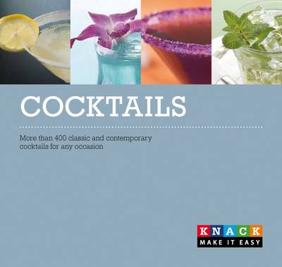 Cocktails: More than 300 classic and contemporary cocktails for any occasion