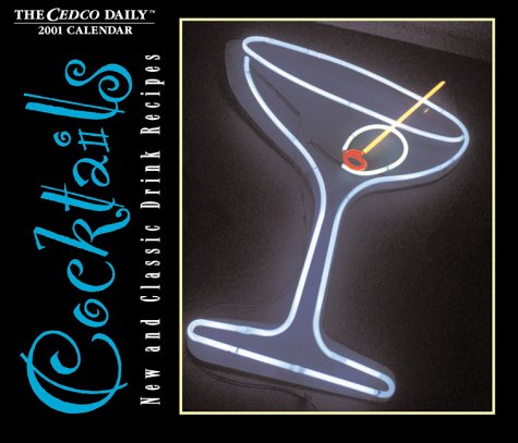 Cocktails: New & Classic Drink Recipes - 2001 Calendar