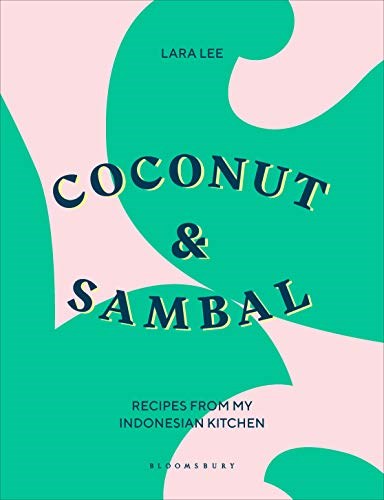 Coconut &amp; Sambal: Recipes From My Indonesian Kitchen