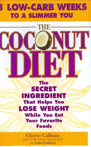 Coconut Diet: The Secret Ingredient That Helps You Lose Weight While Eating Your Favorite Foods