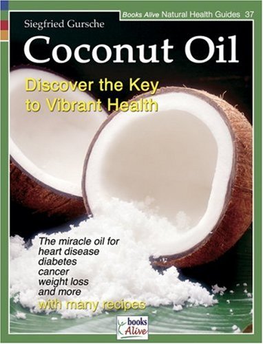 Coconut Oil: Discover the Key to Vibrant Health