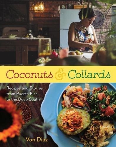 Coconuts & Collards: Recipes and Stories from Puerto Rico to the Deep South