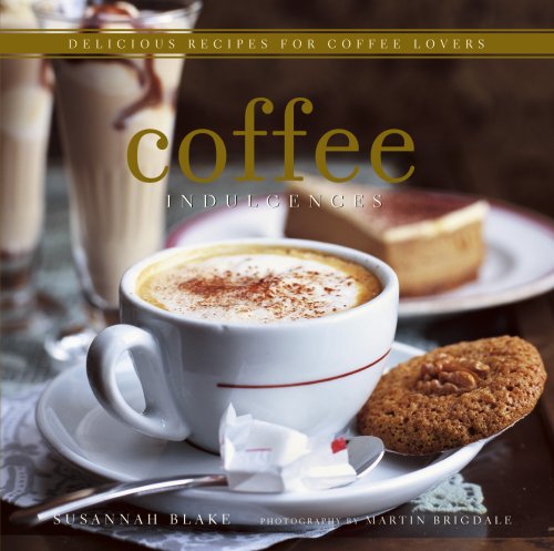 Coffee Indulgences: Delicious Recipes For Coffee Lovers