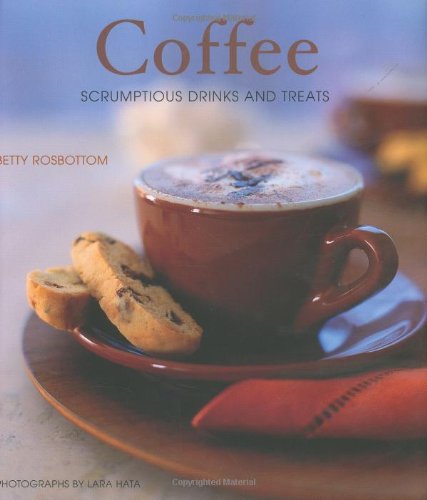 Coffee: Scrumptious Drinks And Treats