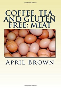 Coffee, Tea, and Gluten Free: Meat