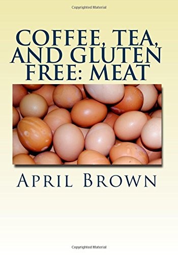 Coffee, Tea, and Gluten Free: Meat