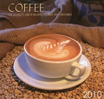Coffee: The World's Great Recipes, Stories and Histories