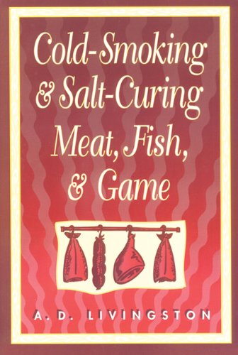 Cold-Smoking & Salt-Curing Meat, Fish, & Game