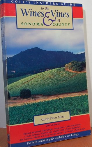 Cole's Insiders Guide to the Wines and Vines of Sonoma County