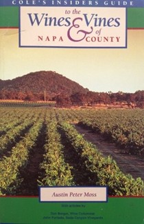 Cole's Insiders Guide to the Wines and Vines of Napa County