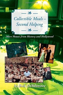 Collectible Meals, Second Helping: More Menus from History and Hollywood