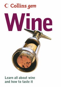 Collins Gem Wine: Learn All About Wine and How to Taste It