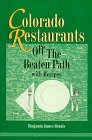 Colorado Restaurants: Off the Beaten Path, with Recipes